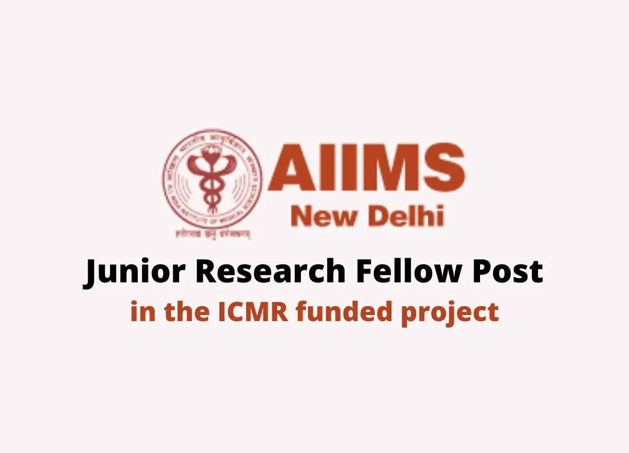 Applications are invited for the post of JRF in ICMR funded project at AIIMS