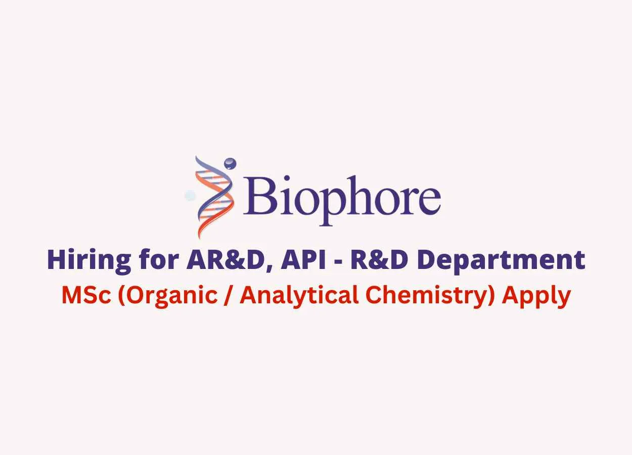 Biophore Hiring for AR&D, API - R&D Department
