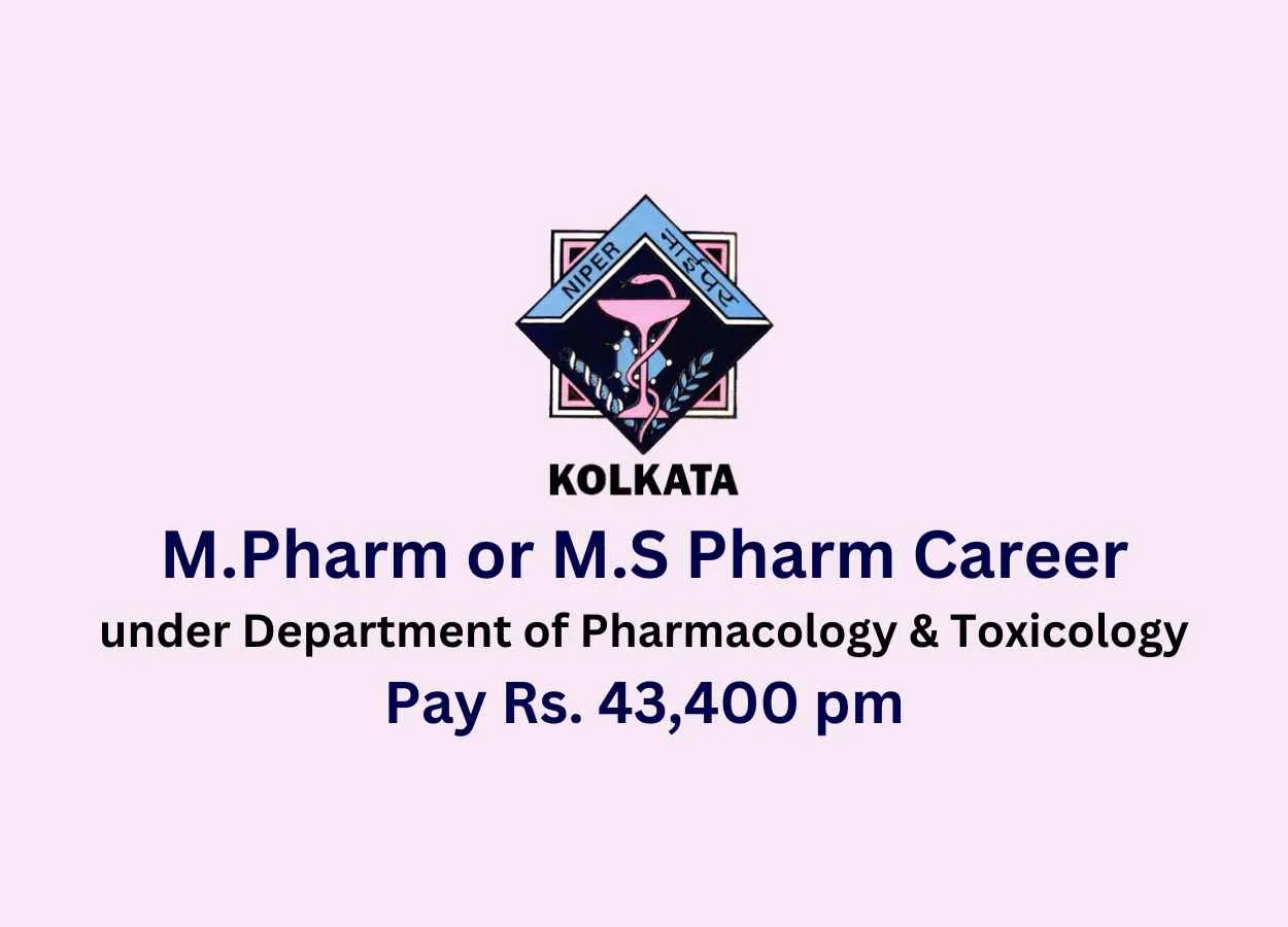 Career for M.Pharm or M.S Pharm under the Department of Pharmacology & Toxicology, NIPER
