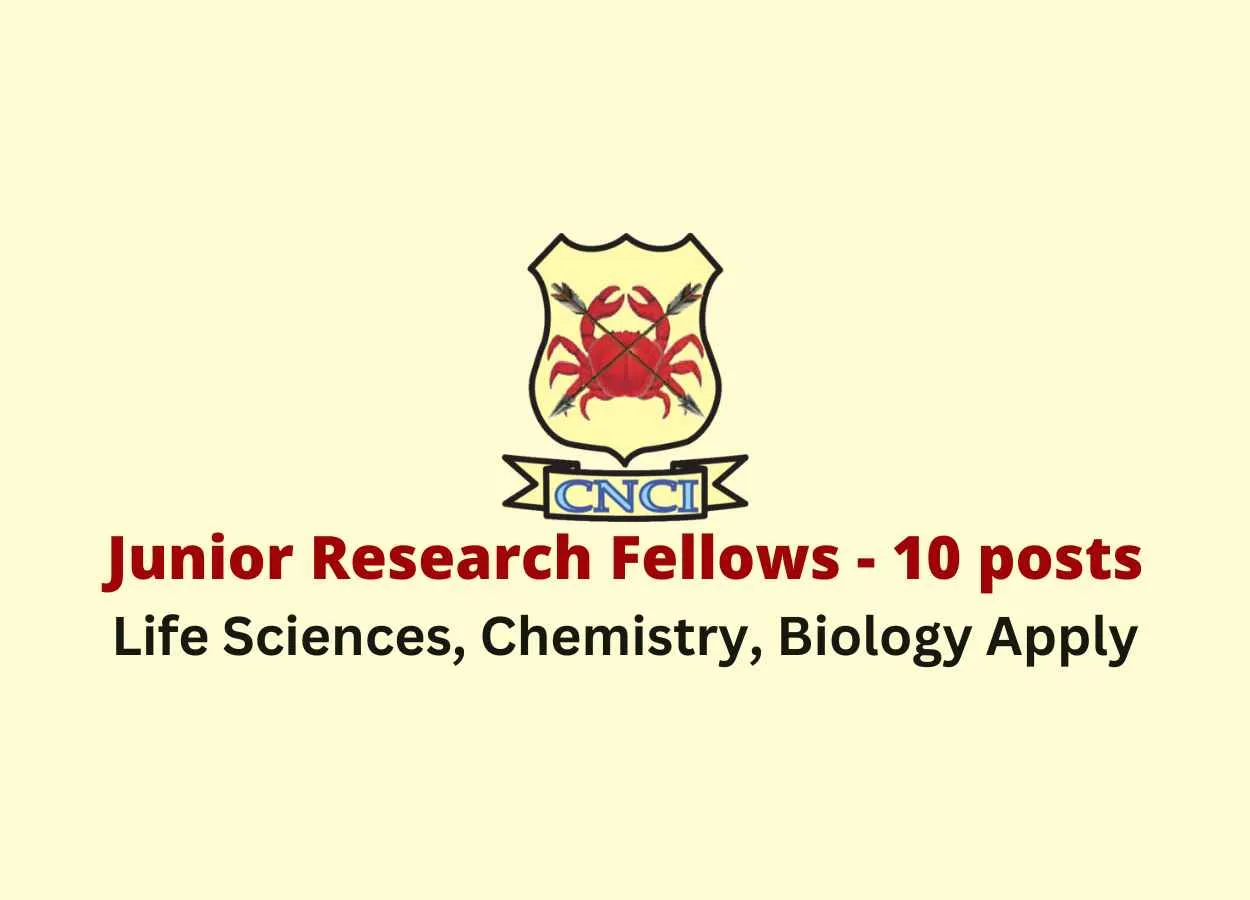CNCI invites applications for Junior Research Fellows