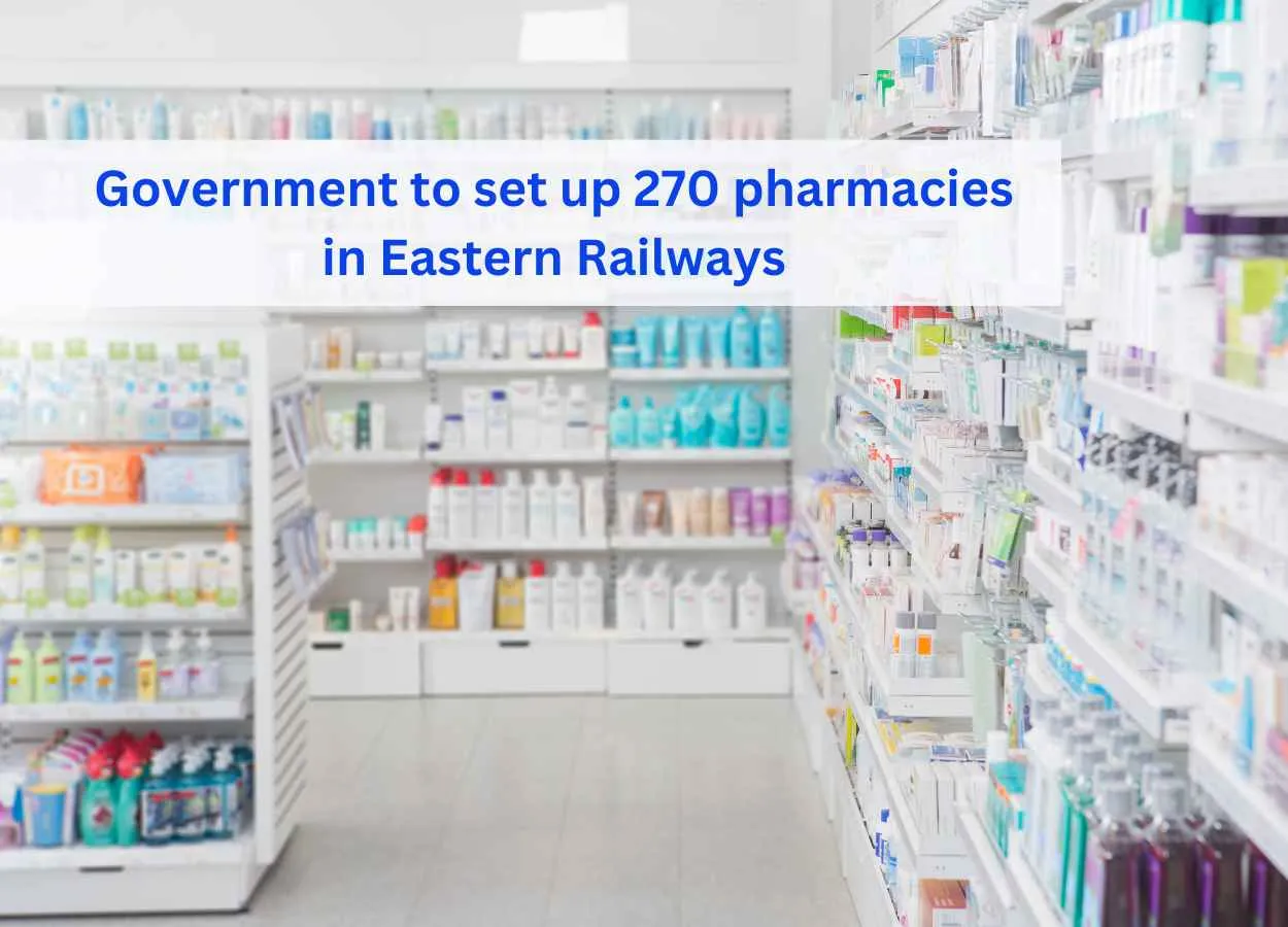 Government to set up 270 pharmacies in Eastern Railways