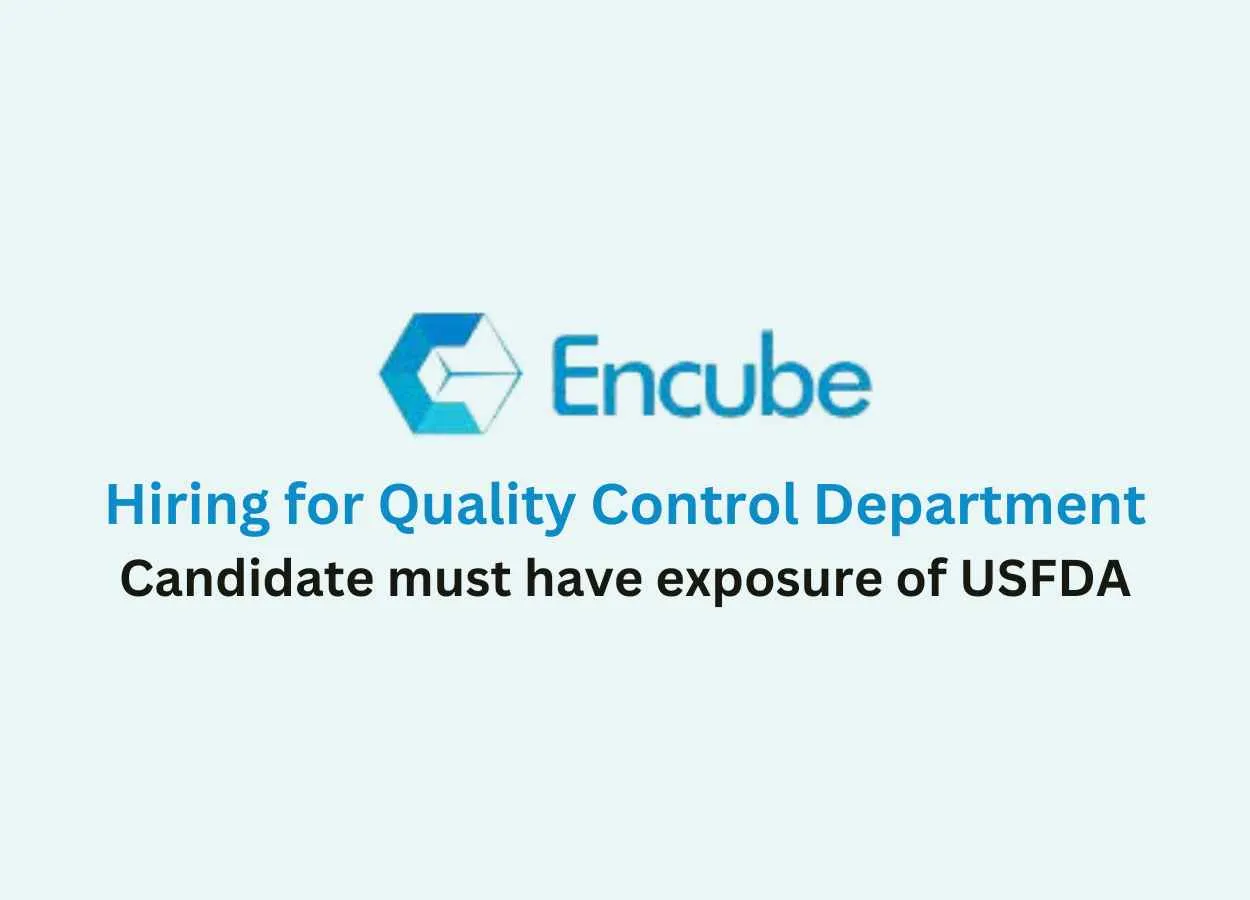 Hiring for Quality Control department at Encube