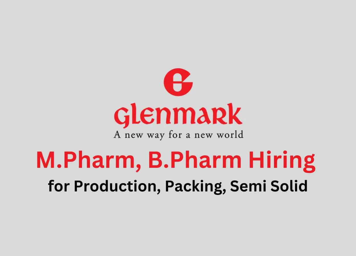 Hiring M.Pharm, B.Pharm for Production, Packing, Semi Solid at Glenmark Pharma