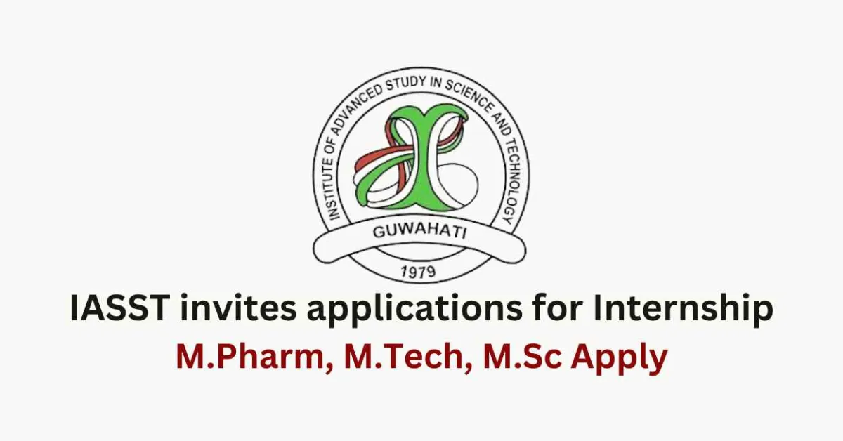 IASST invites applications for Internship