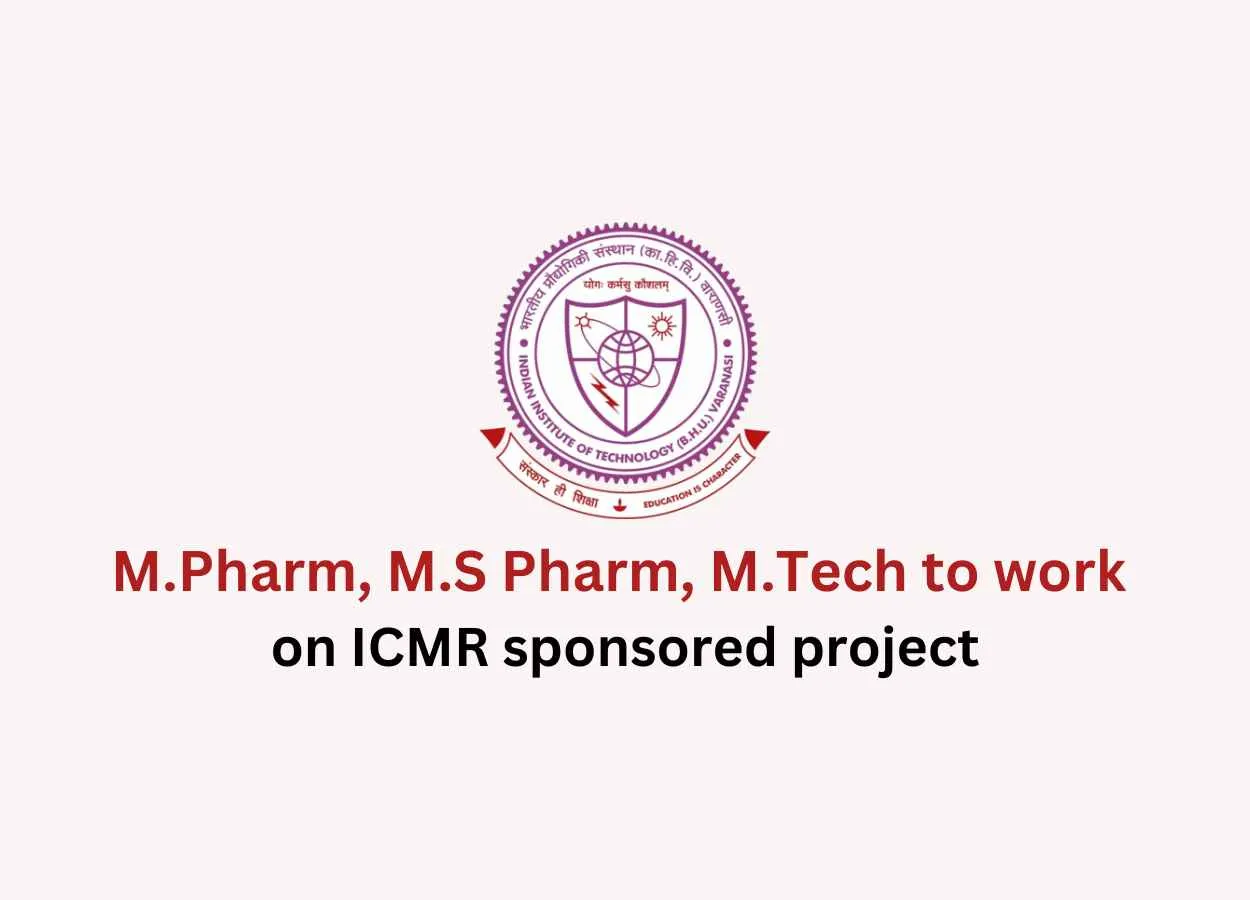 Job for M.Pharm, M.S Pharm, M.Tech to work on ICMR sponsored project, IIT-BHU