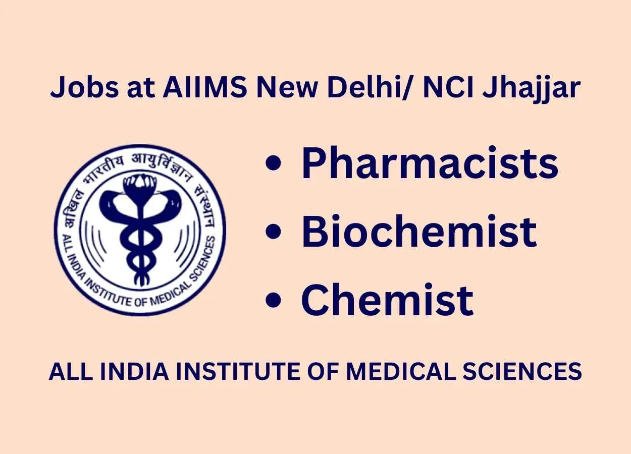 Jobs for Pharmacists, Biochemist, Chemist at AIIMS