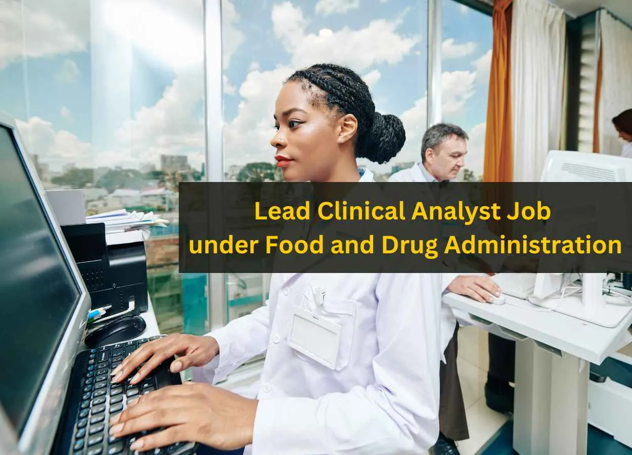 Lead Clinical Analyst Job under Food and Drug Administration
