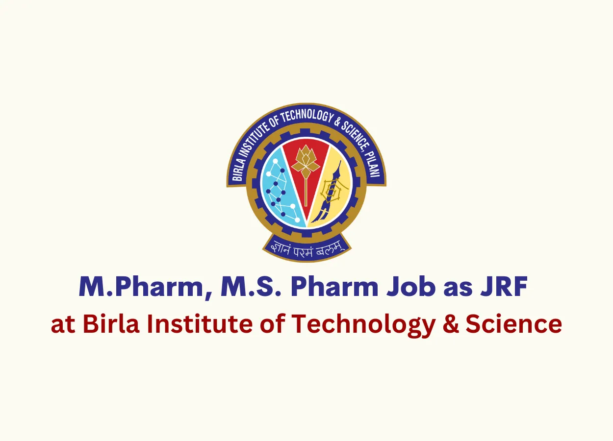 M.Pharm, M.S. Pharm Job as JRF at Birla Institute of Technology & Science