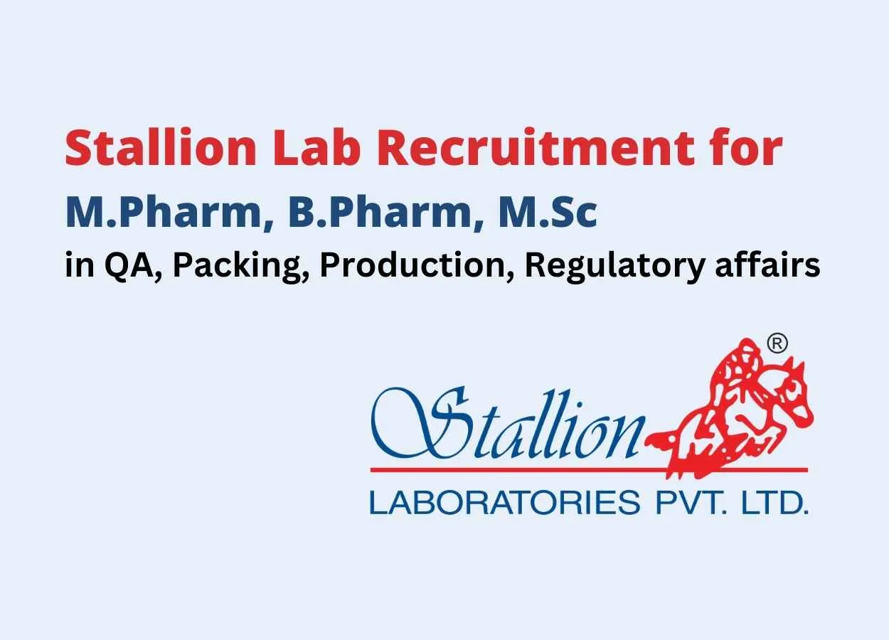 Recruitment for M.Pharm, B.Pharm, M.Sc in QA, Packing, Production, Regulatory affairs at Stallion Lab