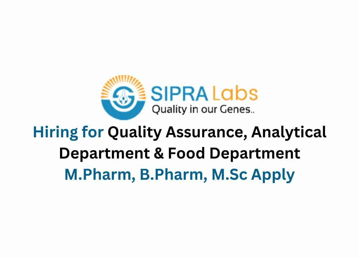 Sipra Labs Limited Hiring for Quality Assurance, Analytical Department & Food Department