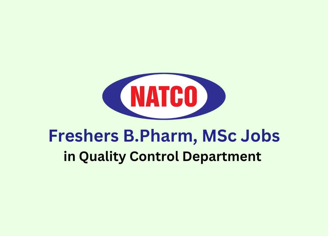 Walk in for Freshers B.Pharm, MSc in Quality Control Department at Natco Pharma Limited