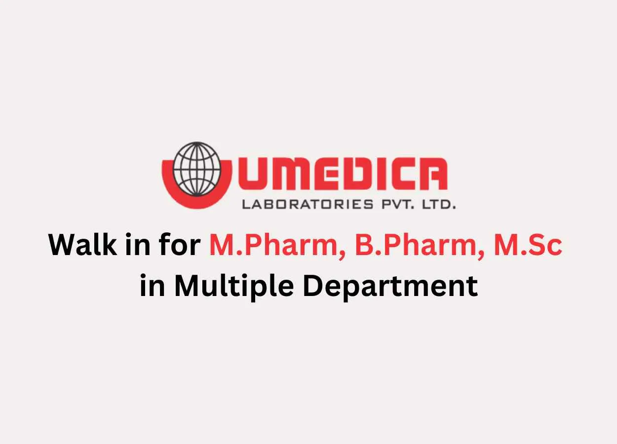 Walk in for M.Pharm, B.Pharm, M.Sc in Multiple Department at Umedica Lab