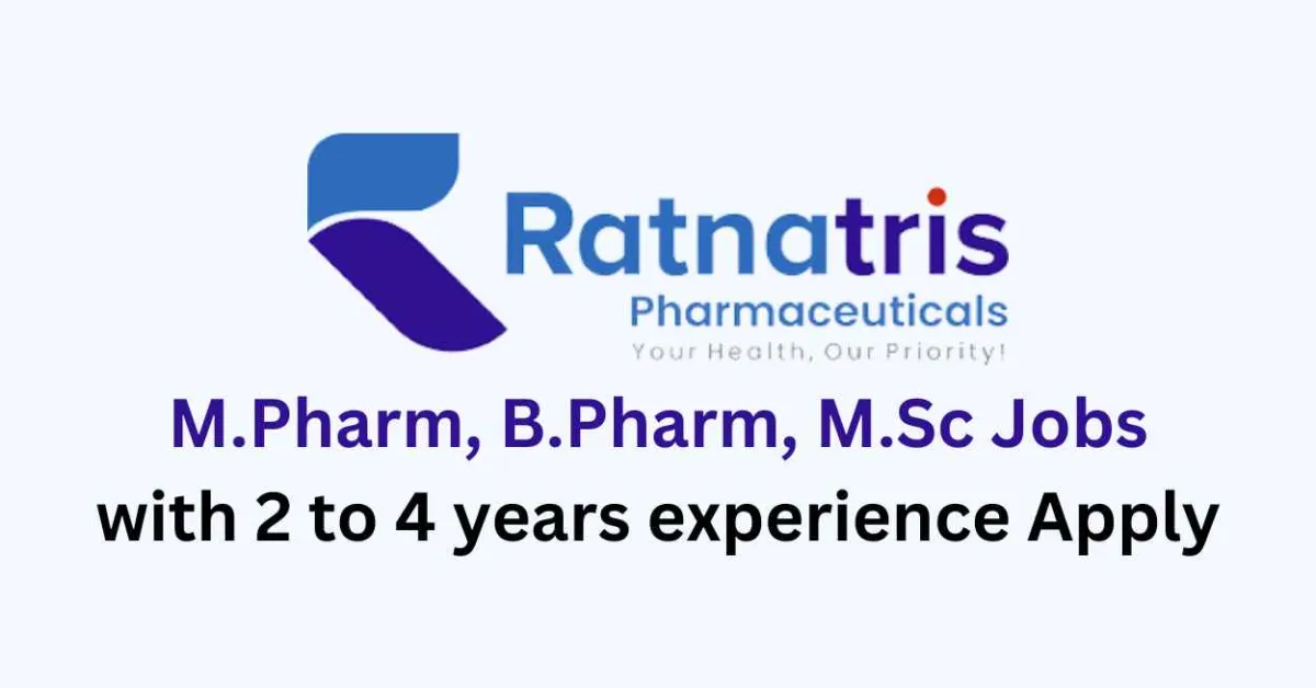 Walk in for M.Pharm, B.Pharm, M.Sc in Oral Solid at Ratnatris Pharmaceuticals