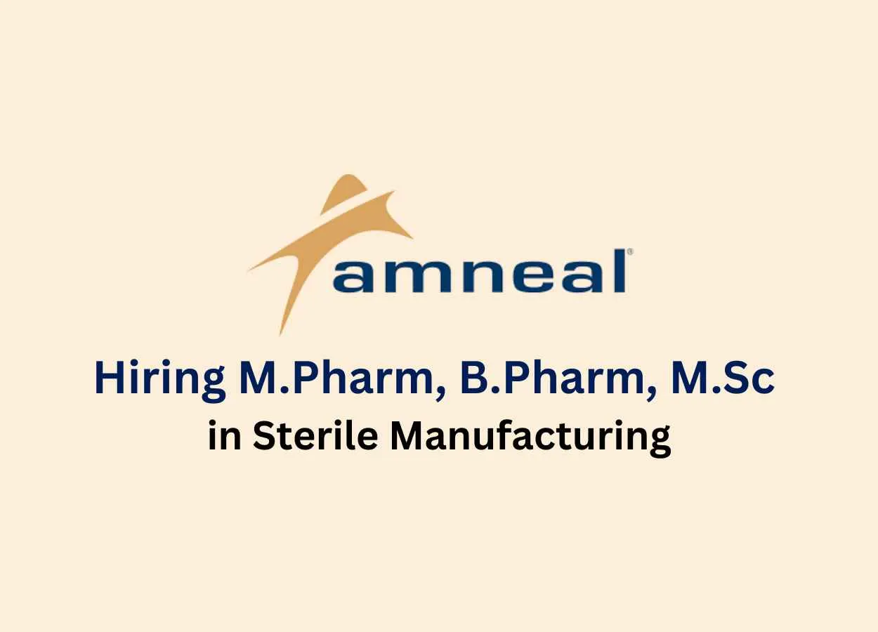 Walk in for M.Pharm, B.Pharm, M.Sc in Sterile Manufacturing at Amneal Pharma