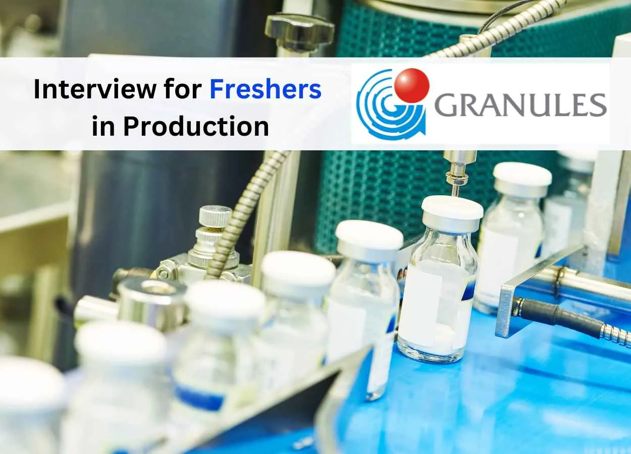 Walk in Interview for Freshers in Production at Granules India