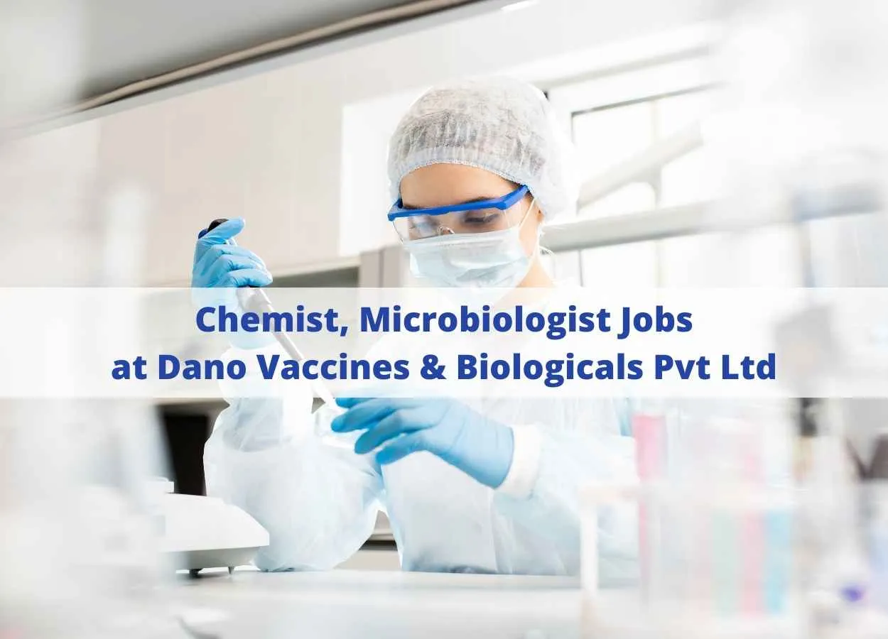 Job for Chemist, Microbiologist at Dano Vaccines & Biologicals Pvt Ltd