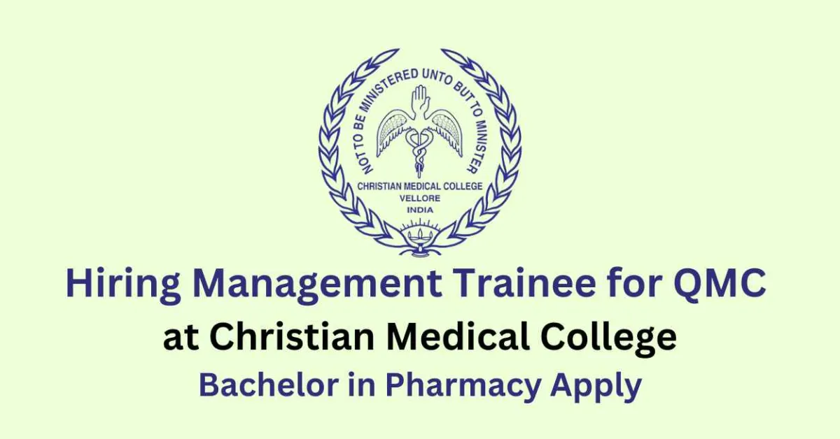 Hiring Management Trainee for QMC at Christian Medical College