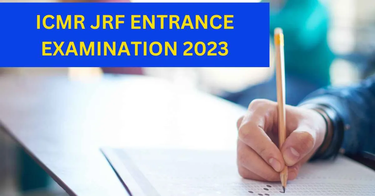 ICMR JRF ENTRANCE EXAMINATION 2023