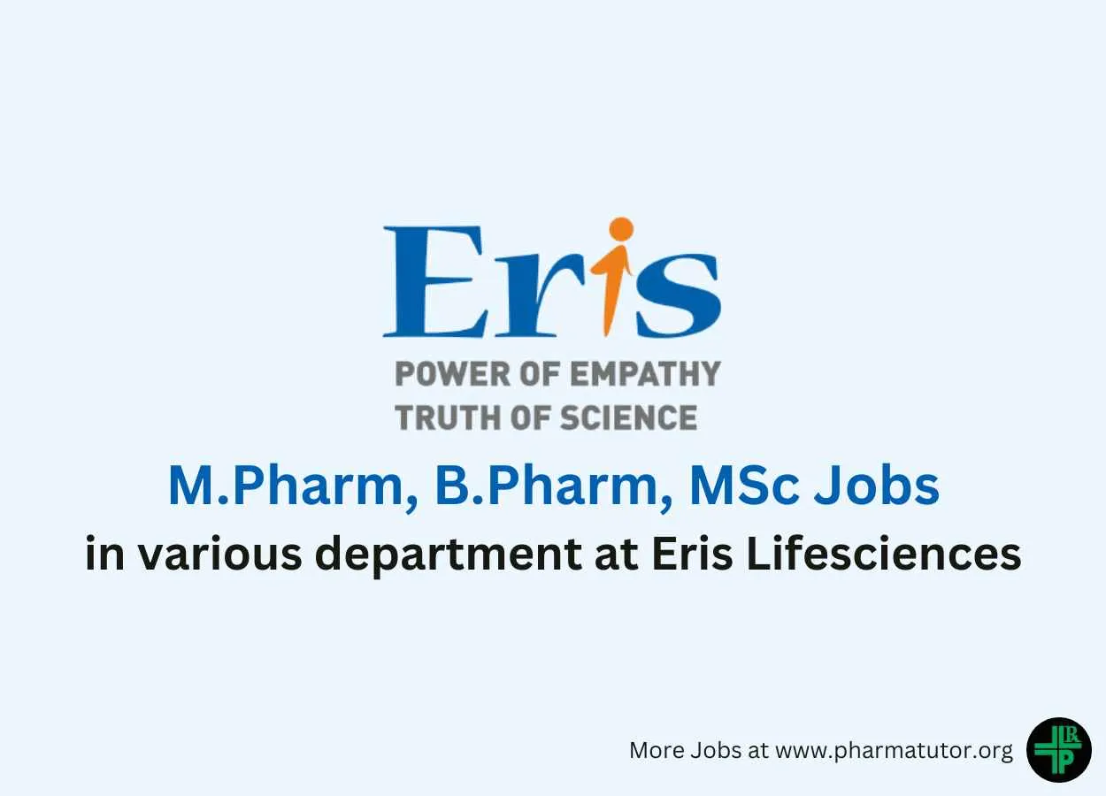 Job for M.Pharm, B.Pharm, MSc in various department at Eris Lifesciences Limited