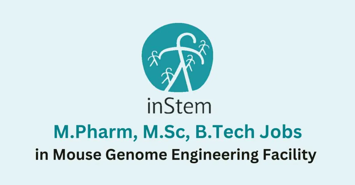 Job for M.Pharm, M.Sc, B.Tech in Mouse Genome Engineering Facility at inStem
