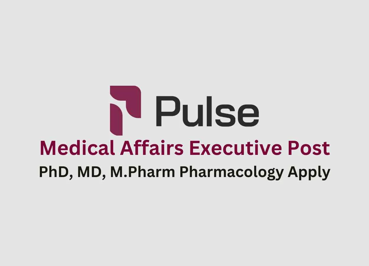 Require Medical Affairs Executive at Pulse Pharma
