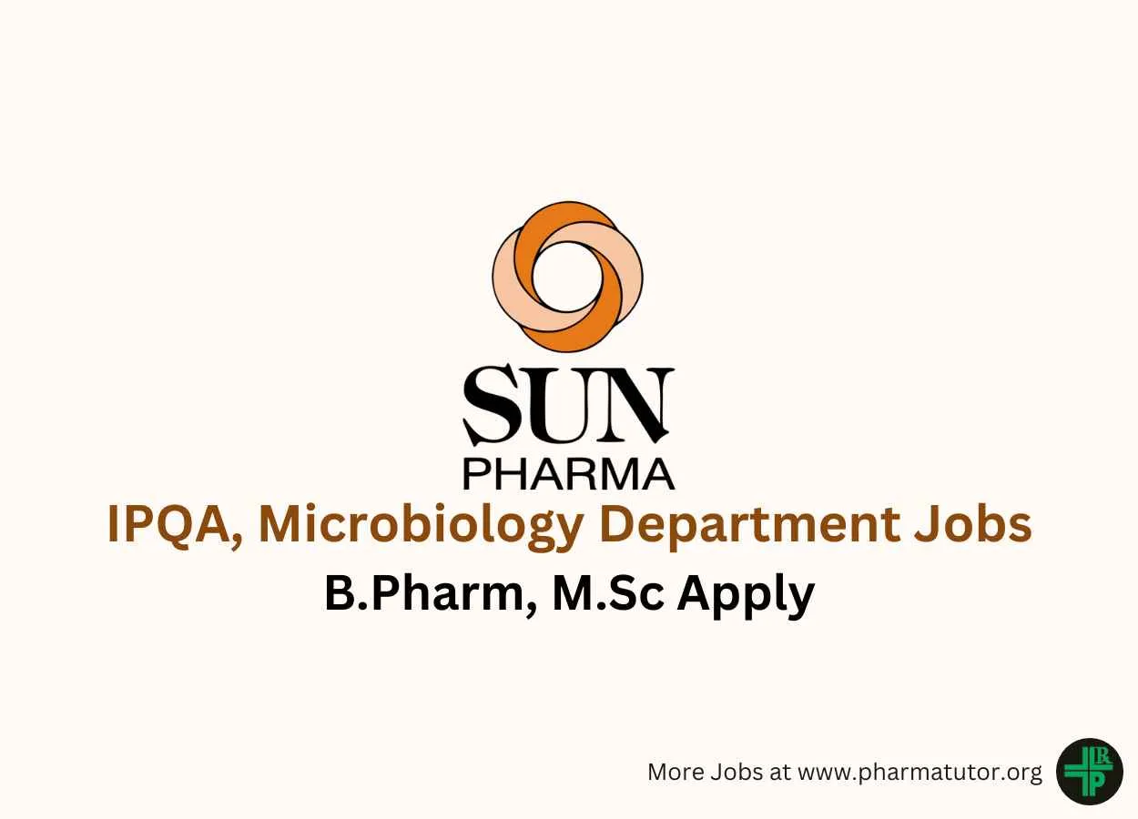 Vacancy for B.Pharm, M.Sc in IPQA, Microbiology at Sun Pharma