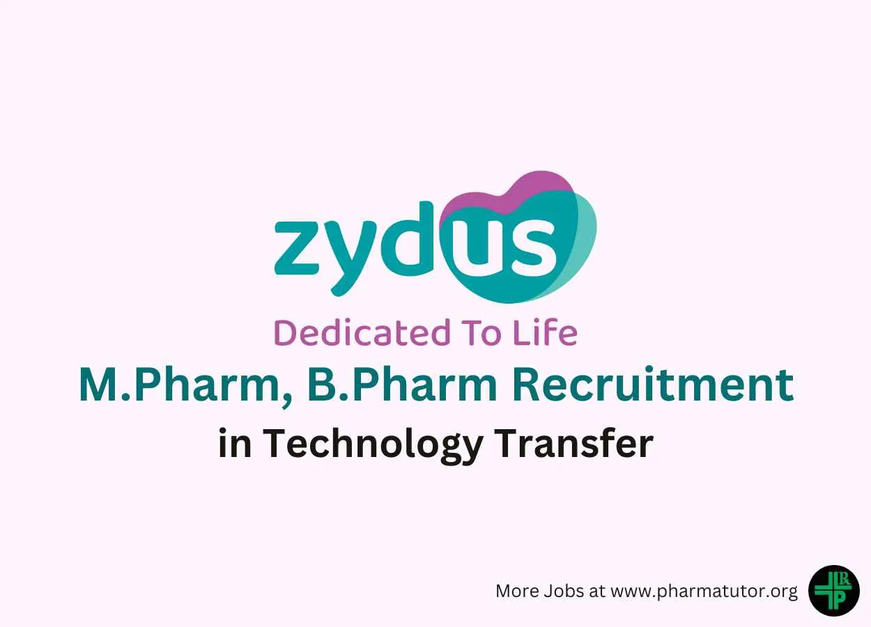 Vacancy for M.Pharm, B.Pharm in Technology Transfer at Zydus Lifesciences