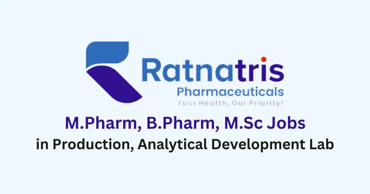 Vacancy for M.Pharm, B.Pharm, M.Sc in Production, Analytical Development Lab at Ratnatris Pharmaceuticals