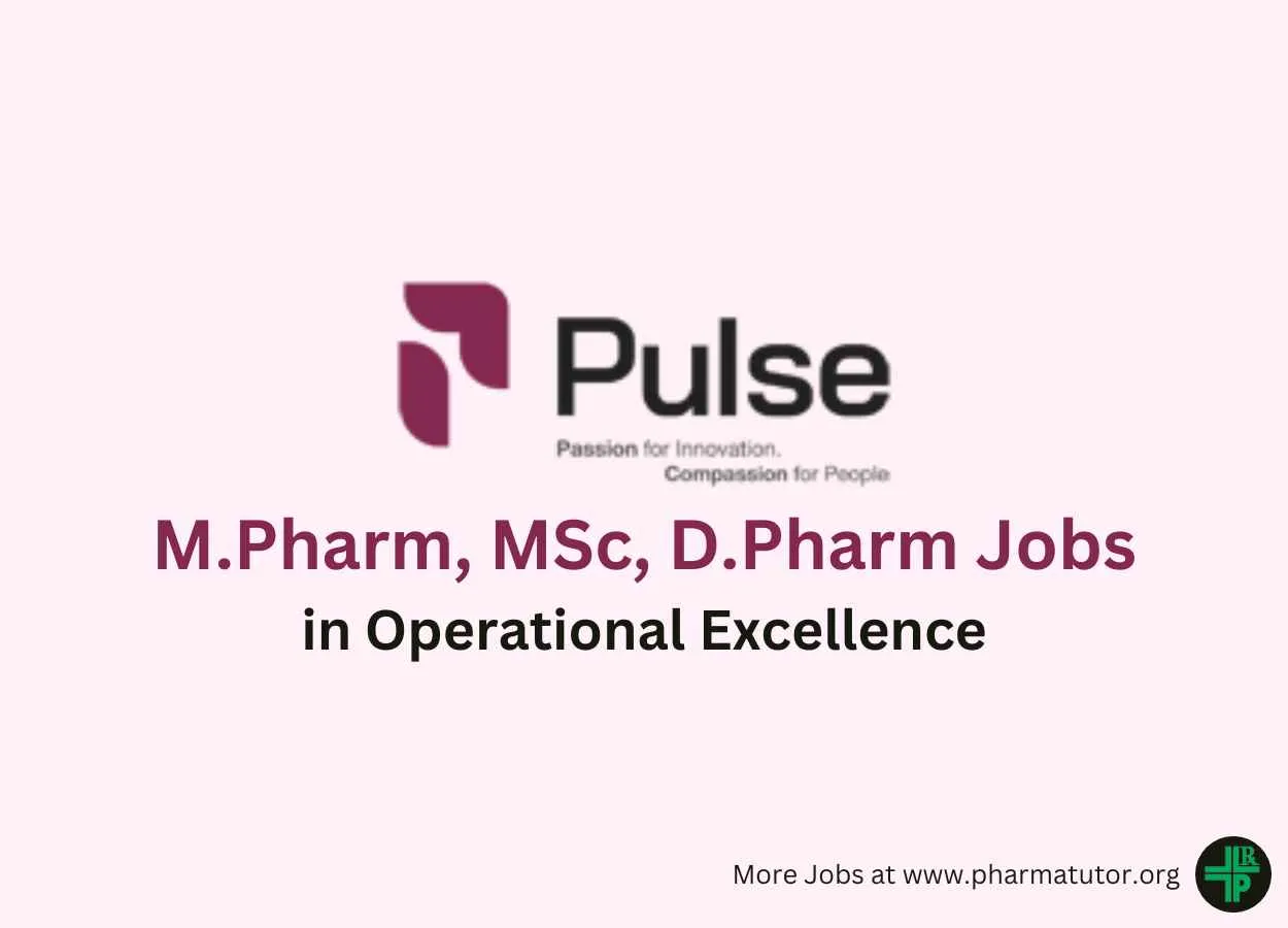 Vacancy for M.Pharm, MSc, D.Pharm in Operational Excellence at Pulse Pharma