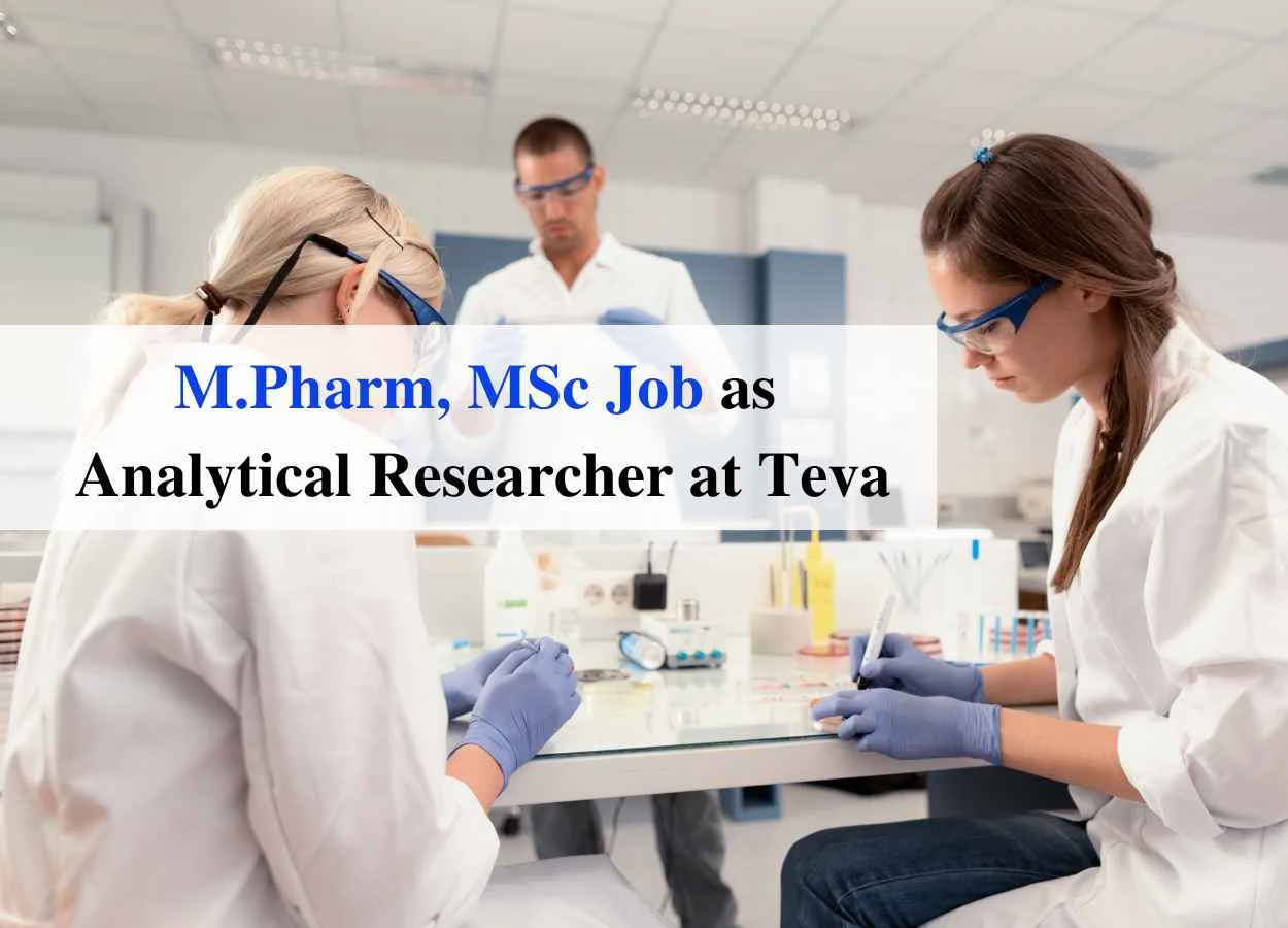 Job for M.Pharm or MSc as Analytical Researcher Teva