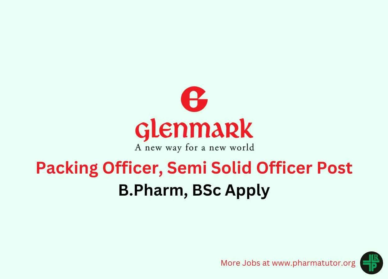Vacancy for Packing Officer, Semi Solid Officer at Glenmark