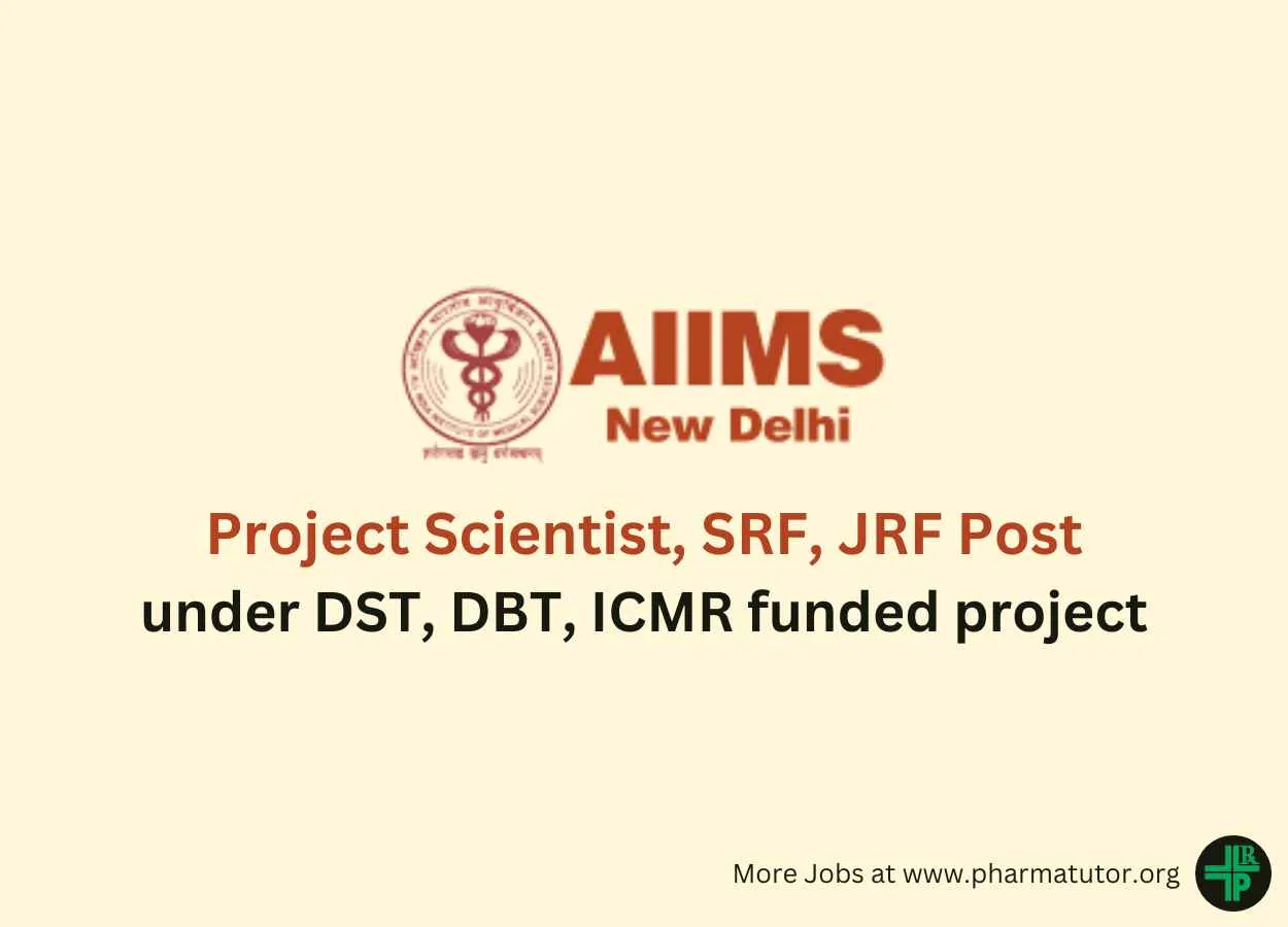 Vacancy for Project Scientist, SRF, JRF at All India institute of Medical Sciences