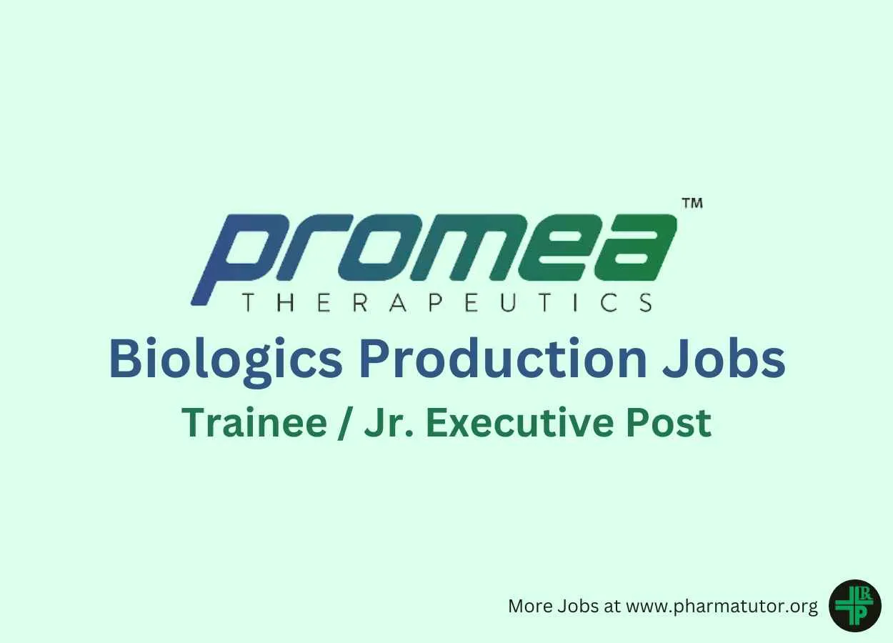 Vacancy for Trainee / Jr. Executive in Biologics Production at Promea Therapeutics
