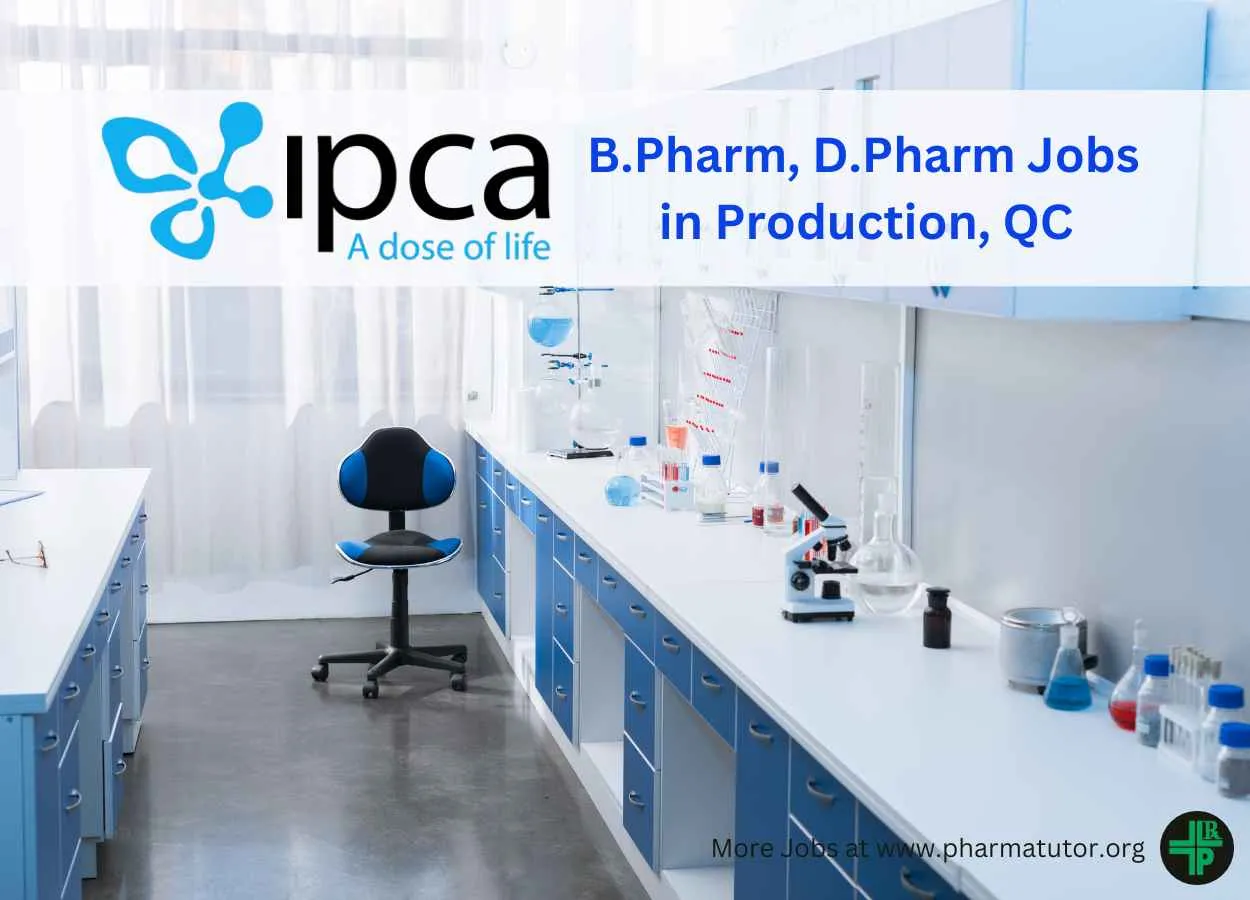 Walk in for B.Pharm, D.Pharm in Production, QC at Ipca Laboratories Ltd