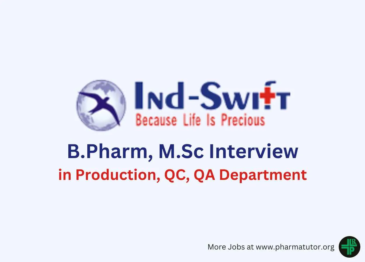 Walk in for B.Pharm, M.Sc in Production, QC, QA at Ind-Swift Limited