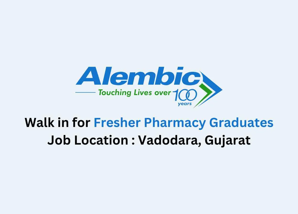 Walk in for Fresher Pharmacy Graduates at Alembic Pharma