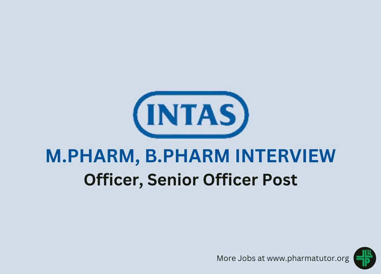 Walk in for M.Pharm, B.Pharm at Intas Pharmaceuticals Limited