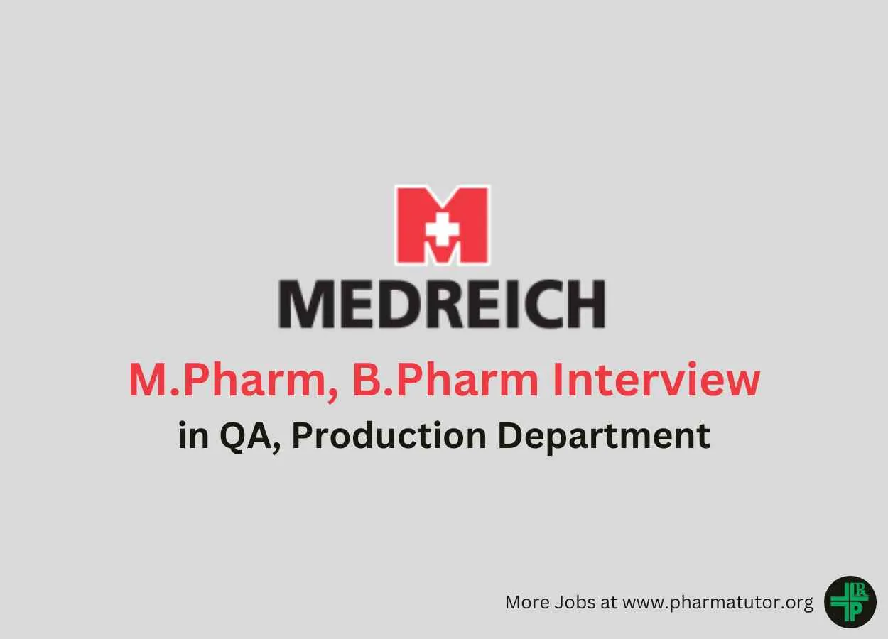Walk in for M.Pharm, B.Pharm in QA, Production Department at Medreich Limited