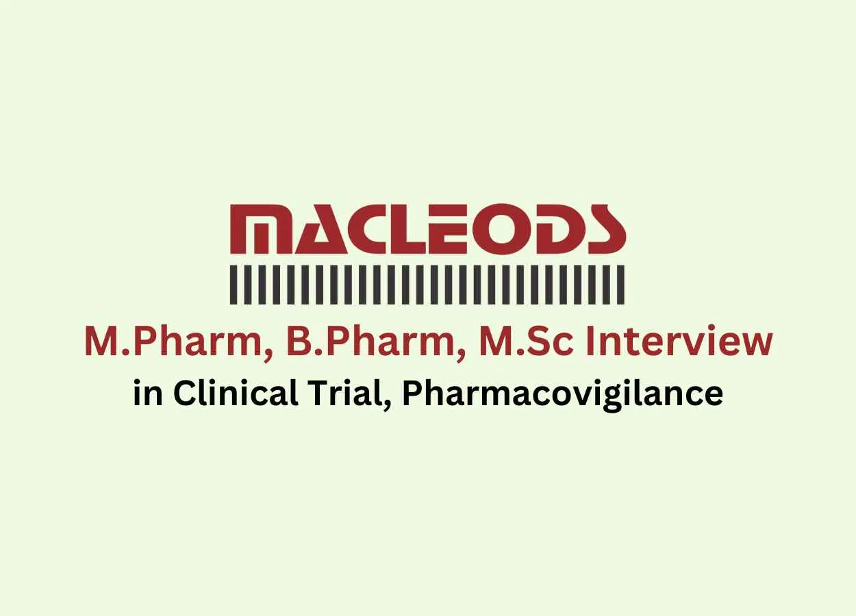 Walk in for M.Pharm, B.Pharm, M.Sc in Clinical Trial, Pharmacovigilance at Macleods Pharma