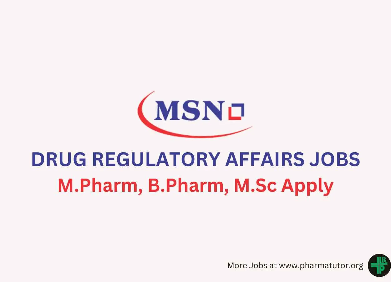 Walk in for M.Pharm, B.Pharm, M.Sc in Drug Regulatory affairs at MSN Lab 