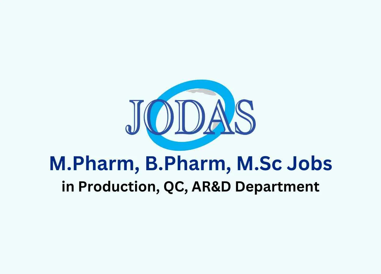Walk in for M.Pharm, B.Pharm, M.Sc in Production, QC, AR&D Department at Jodas Expoim