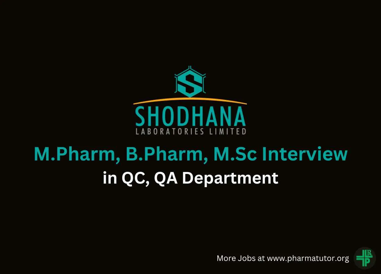 Walk in for M.Pharm, B.Pharm, M.Sc in QC, QA Department at Shodhana Laboratories