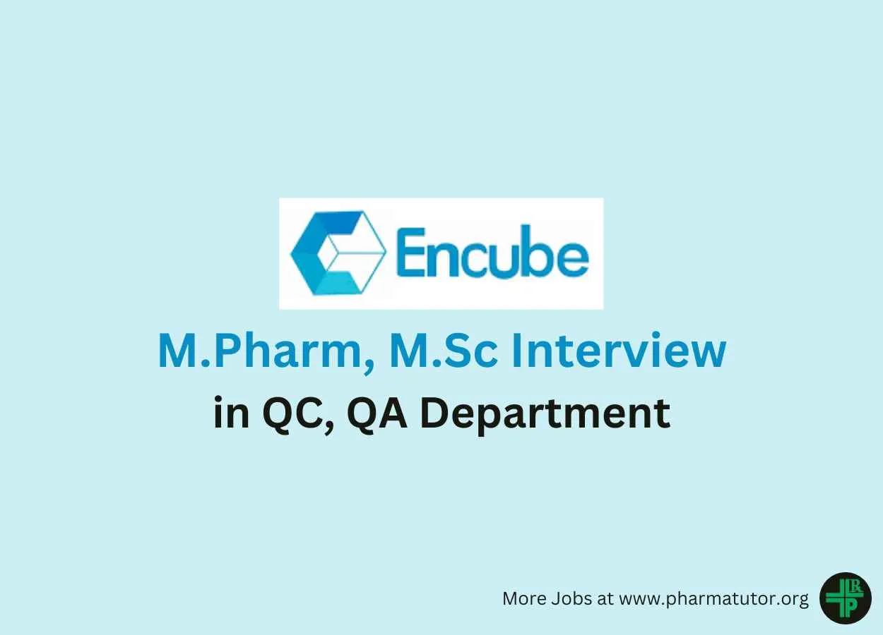 Walk in for M.Pharm, M.Sc in QC, QA Department at Encube Ethicals