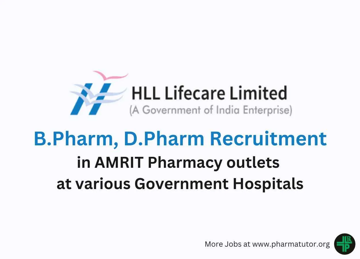 Walk In Interview For B Pharm D Pharm In Amrit Pharmacy At Hll Lifecare Limited Pharmatutor