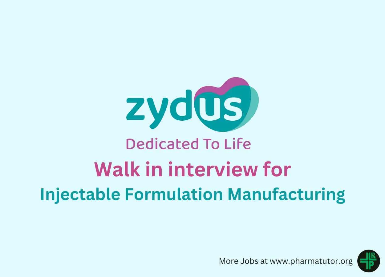 walk in interview for Injectable Formulation Manufacturing plant at Zydus Life sciences Ltd