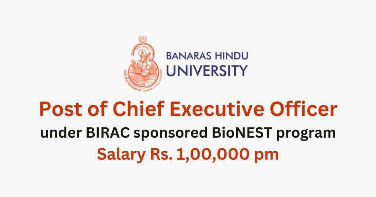 Applications invited for Post of Chief Executive Officer for BioNEST- BHU