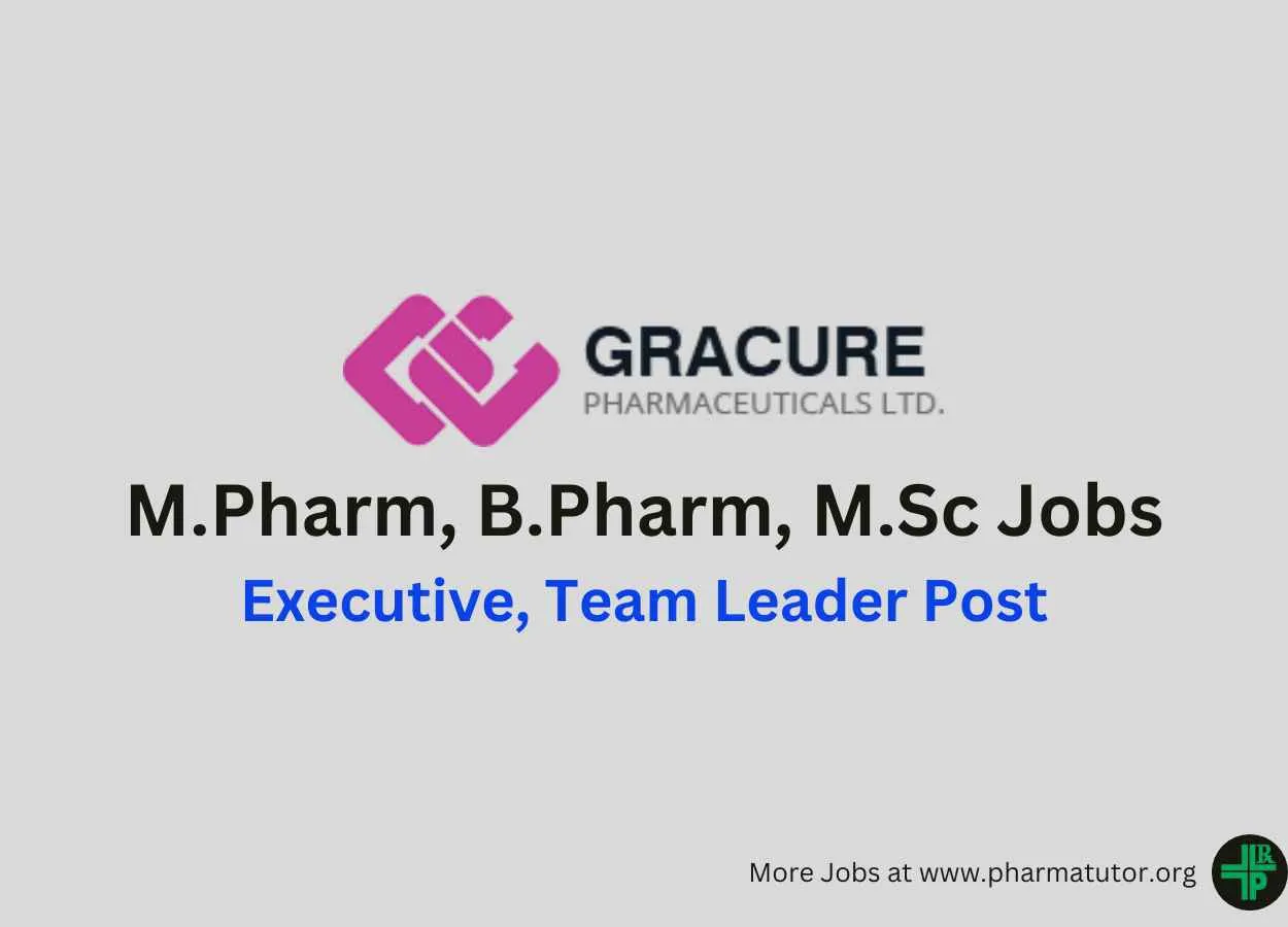 Gracure Pharma looking for Liquid Manufacturing Executive, Team Leader