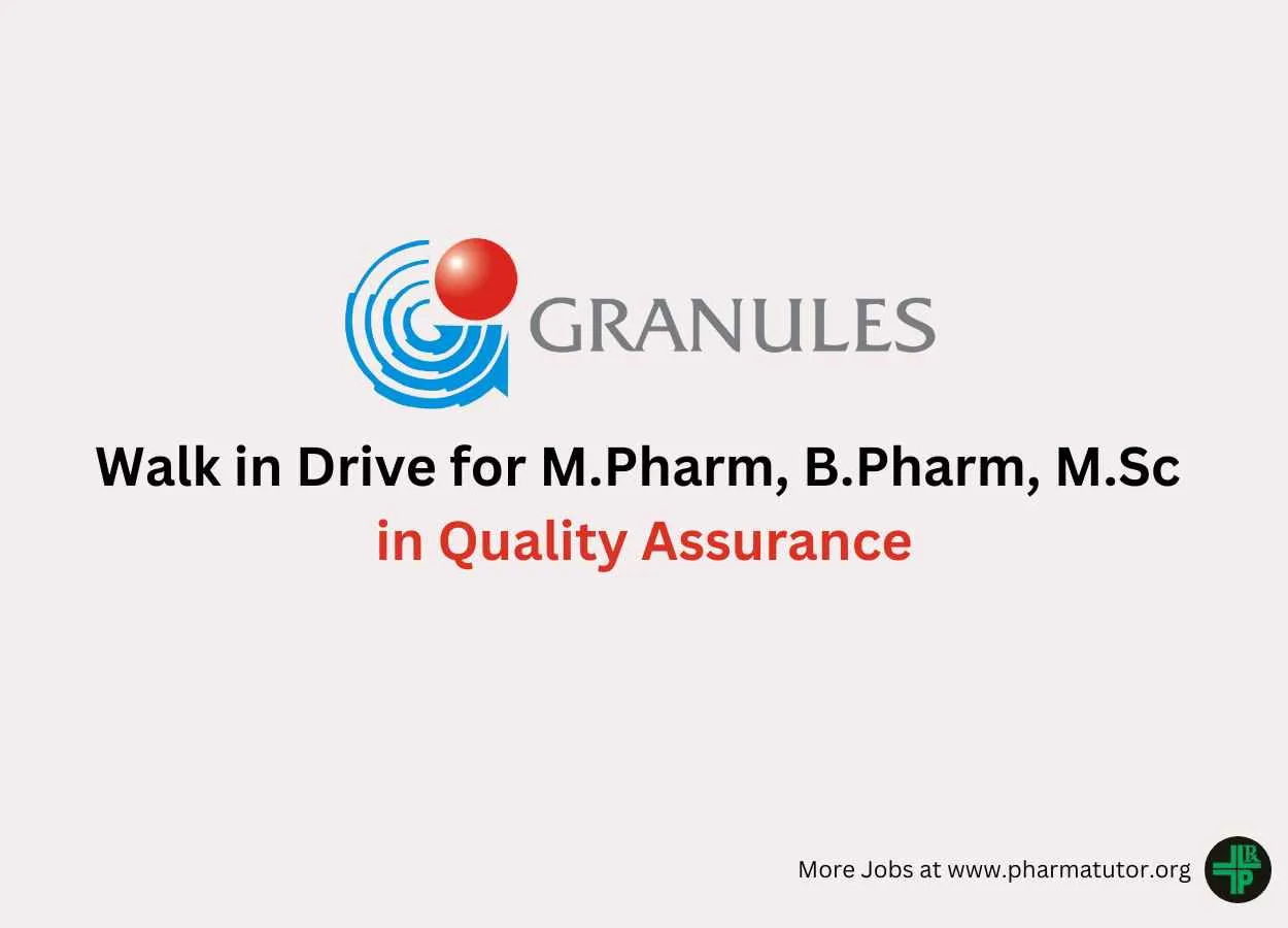 Granules India Walk in Drive for M.Pharm, B.Pharm, M.Sc in Quality Assurance