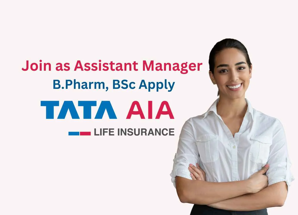 Join as Assistant Manager at Tata AIA Life Insurance B.Pharm