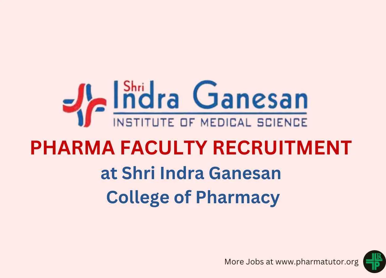 Pharma Faculty Recruitment at Shri Indra Ganesan College of Pharmacy